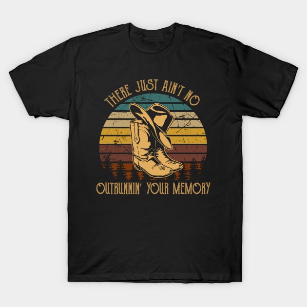 There Just Ain't No Outrunnin' Your Memory Cowboy Hat Boot T-Shirt by Monster Gaming